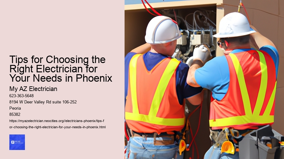 Tips for Choosing the Right Electrician for Your Needs in Phoenix